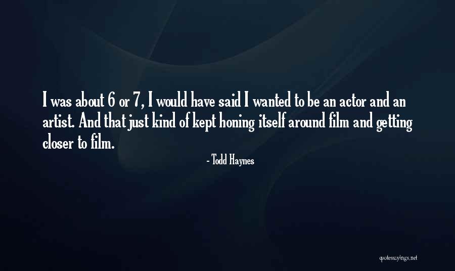 Haynes Quotes By Todd Haynes Haynes Quotes By Todd Haynes