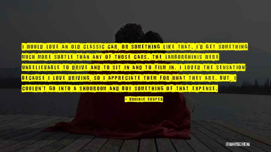 Hayranlari Quotes By Dominic Cooper Hayranlari Quotes By Dominic Cooper