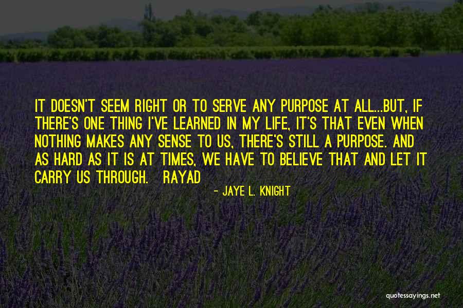 Hayrick Mountain Quotes By Jaye L. Knight Hayrick Mountain Quotes By Jaye L. Knight