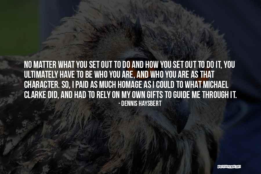 Haysbert Dennis Quotes By Dennis Haysbert Haysbert Dennis Quotes By Dennis Haysbert