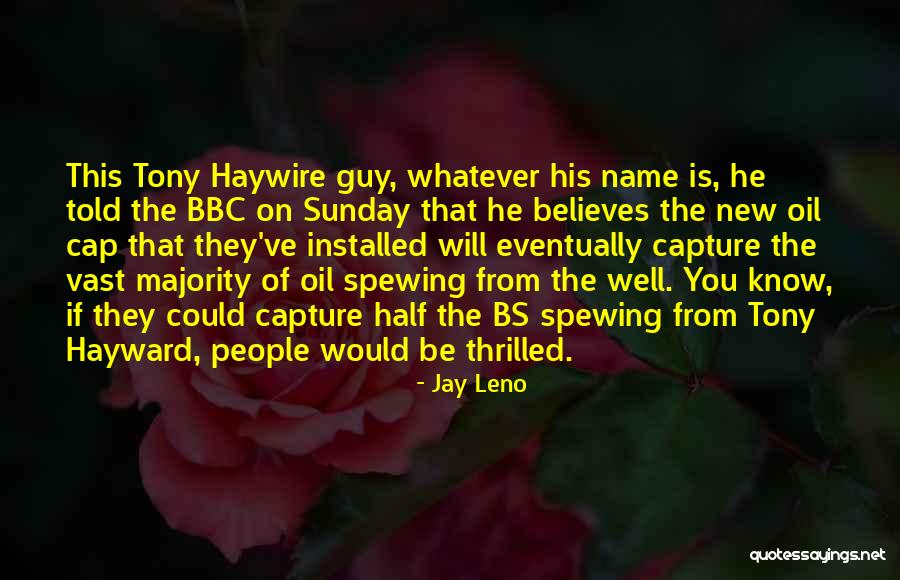 Hayward Quotes By Jay Leno Hayward Quotes By Jay Leno