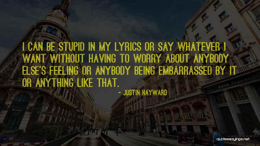 Hayward Quotes By Justin Hayward Hayward Quotes By Justin Hayward