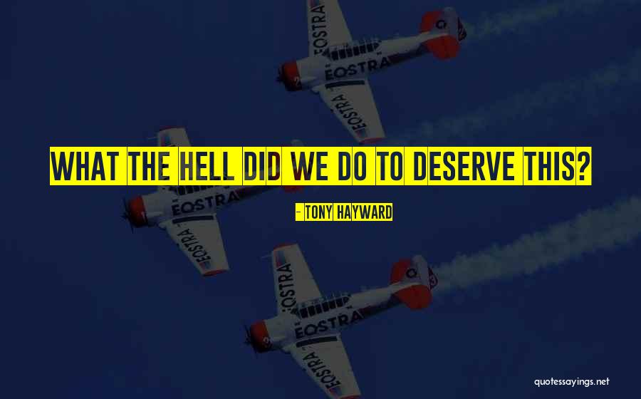 Hayward Quotes By Tony Hayward Hayward Quotes By Tony Hayward