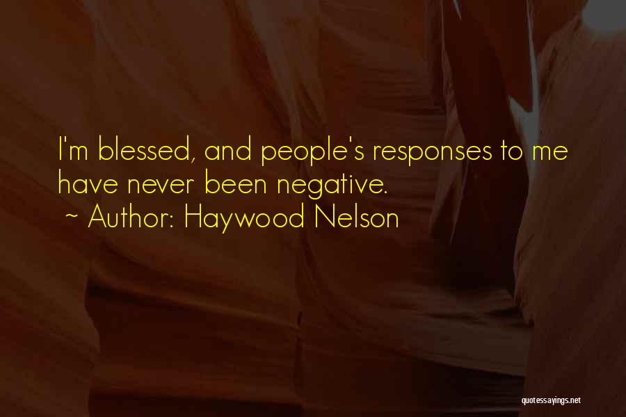 Haywood Nelson Quotes 1375259