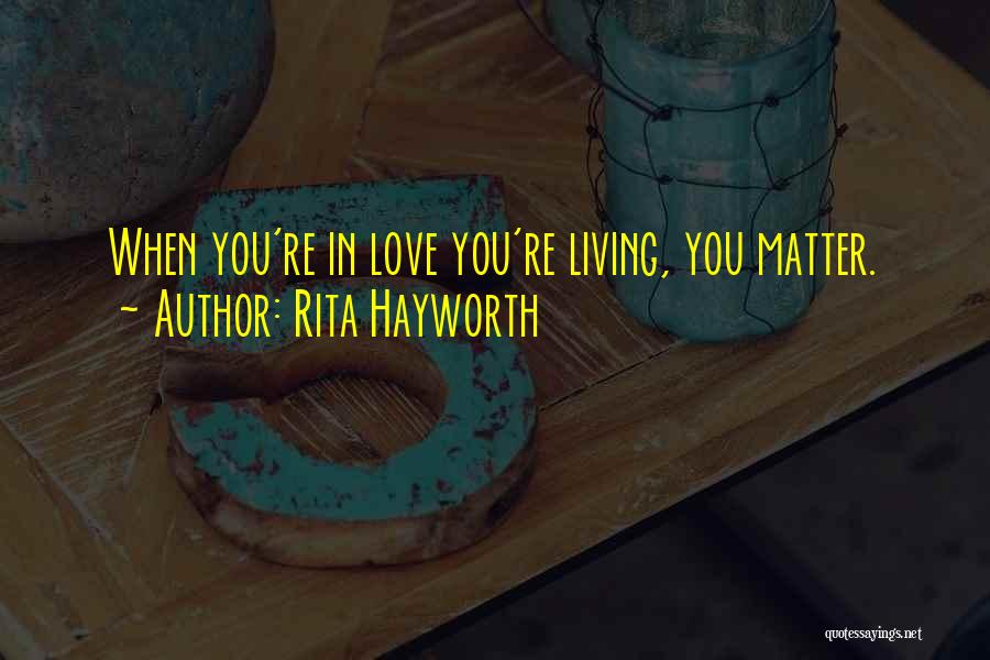 Hayworth Quotes By Rita Hayworth