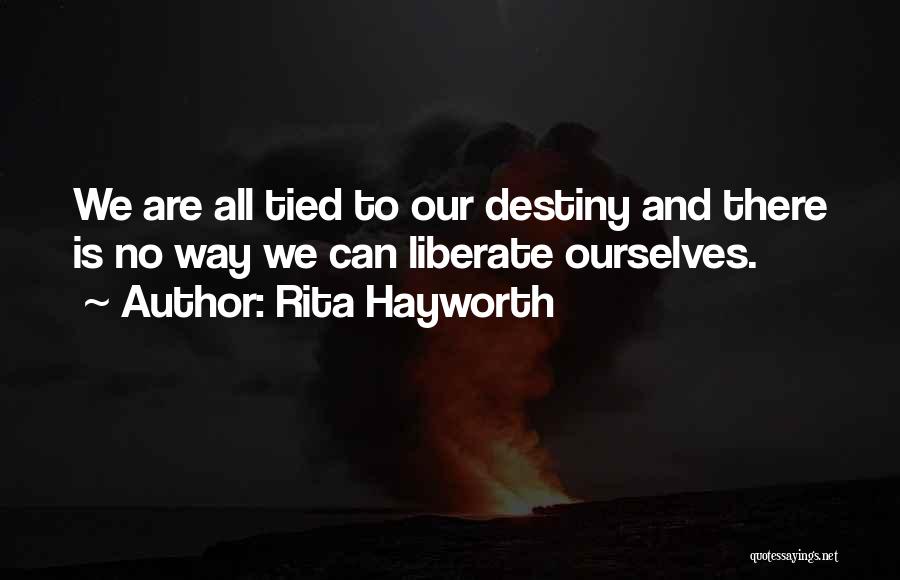 Hayworth Quotes By Rita Hayworth