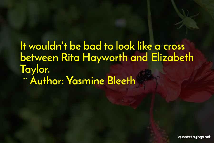 Hayworth Quotes By Yasmine Bleeth