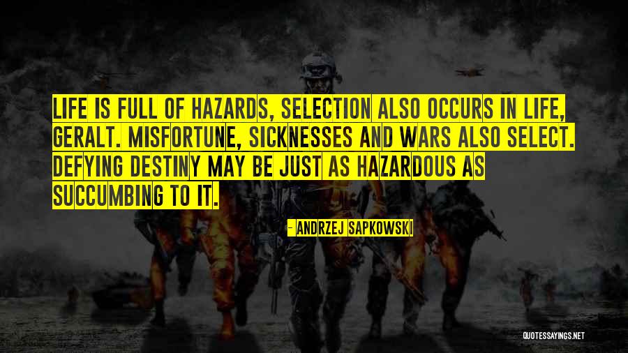 Hazards Of Life Quotes By Andrzej Sapkowski Hazards Of Life Quotes By Andrzej Sapkowski