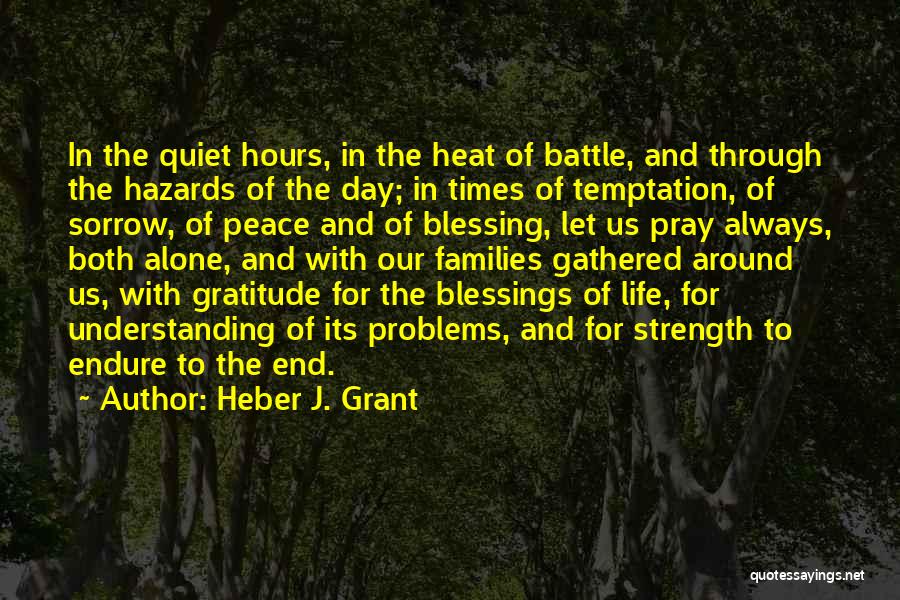 Hazards Of Life Quotes By Heber J. Grant