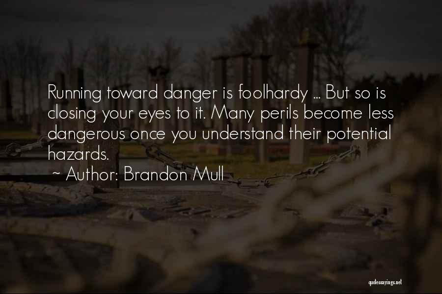 Hazards Quotes By Brandon Mull