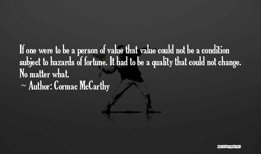 Hazards Quotes By Cormac McCarthy