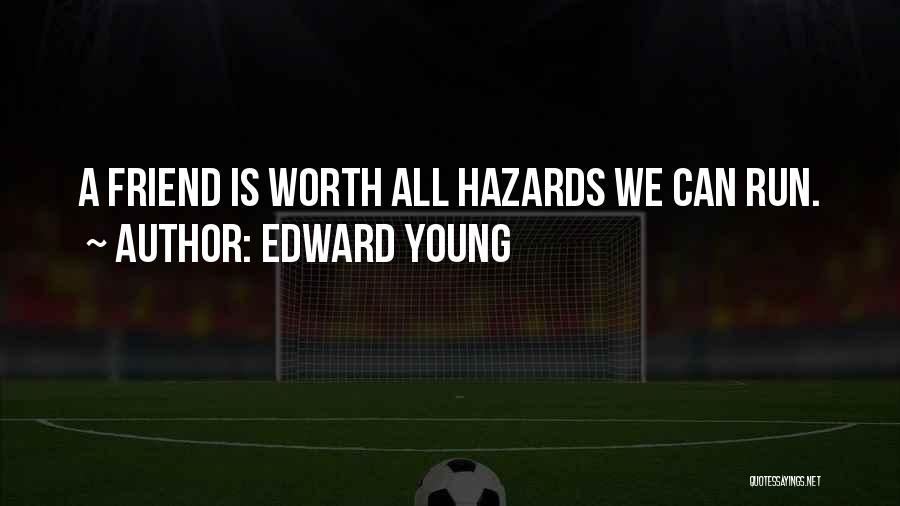 Hazards Quotes By Edward Young