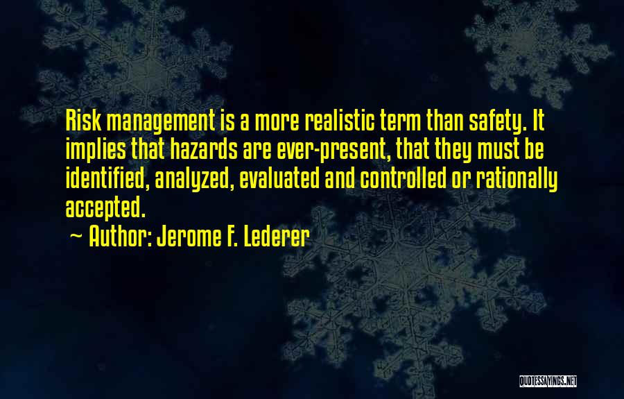 Hazards Quotes By Jerome F. Lederer