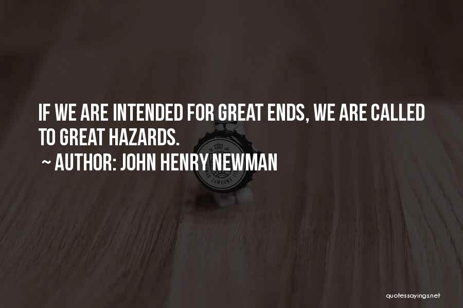 Hazards Quotes By John Henry Newman