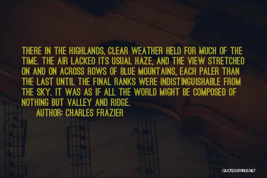 Haze Weather Quotes By Charles Frazier