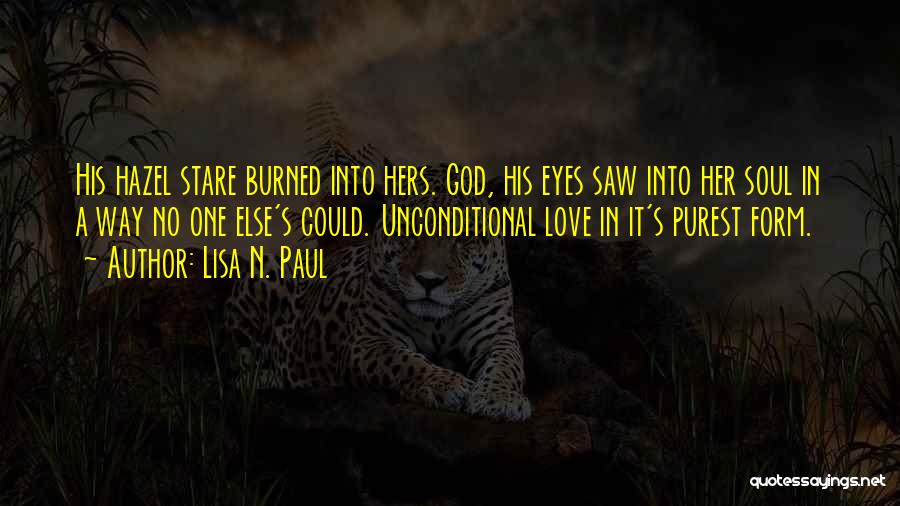 Hazel Eyes Love Quotes By Lisa N. Paul