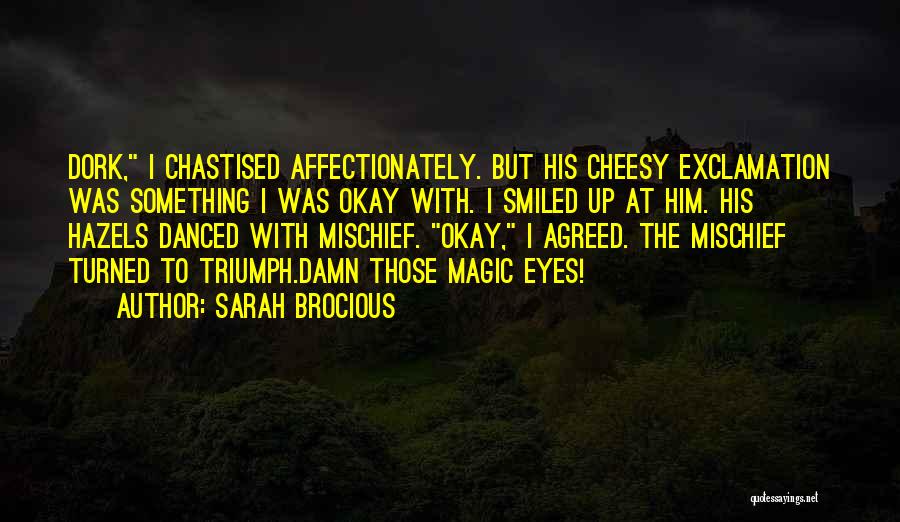 Hazel Eyes Love Quotes By Sarah Brocious