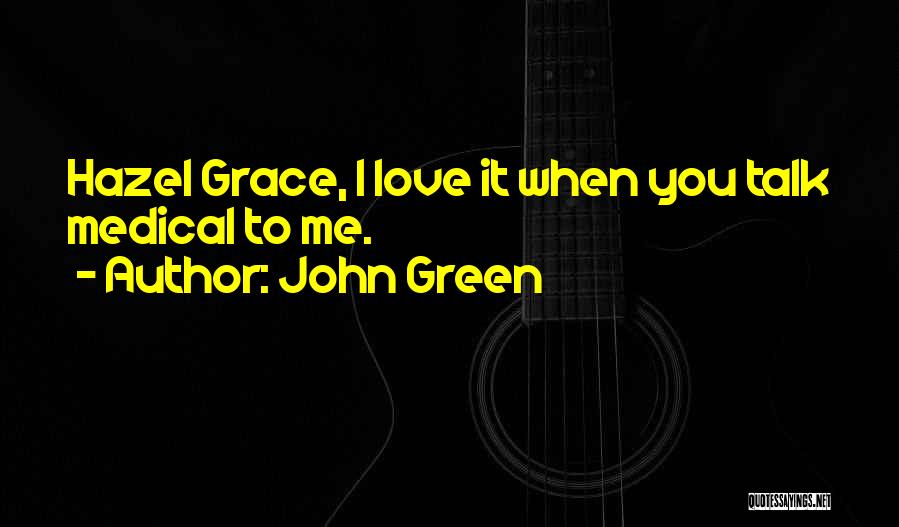 Hazel Grace's Quotes By John Green