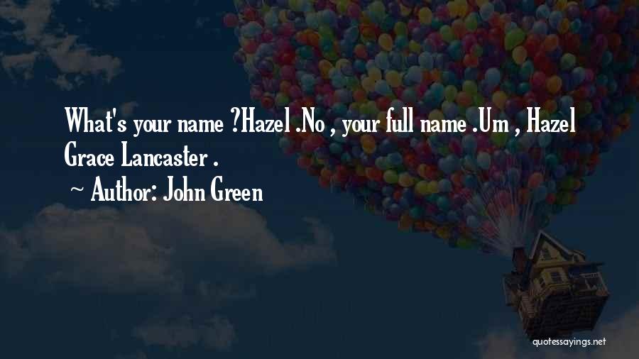 Hazel Grace's Quotes By John Green