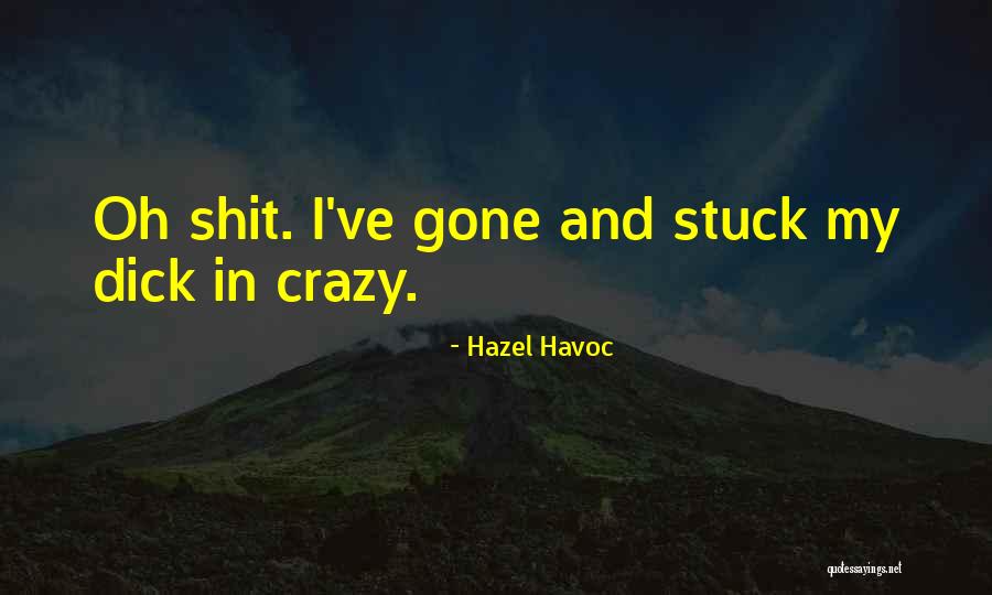 Hazel Havoc Quotes 1933509