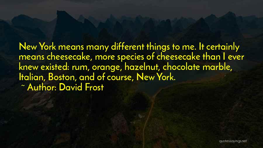 Hazelnut Quotes By David Frost