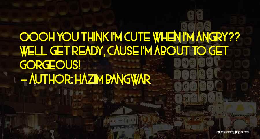 Hazim Bangwar Quotes 1243967