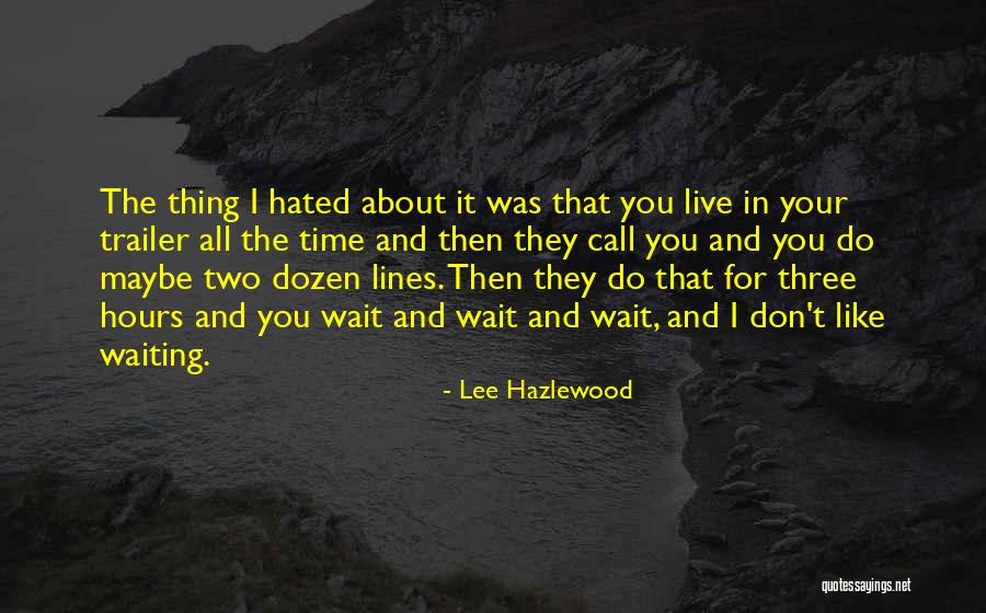 Hazlewood Hours Quotes By Lee Hazlewood Hazlewood Hours Quotes By Lee Hazlewood