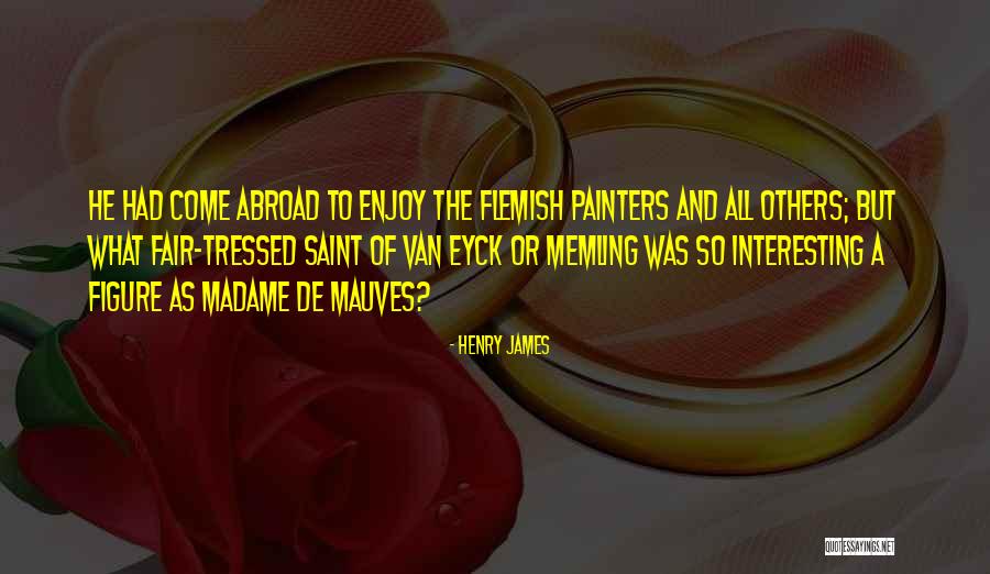 Haznedar Watches Quotes By Henry James Haznedar Watches Quotes By Henry James
