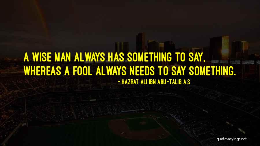 Hazrat Abu Talib Quotes By Hazrat Ali Ibn Abu-Talib A.S Hazrat Abu Talib Quotes By Hazrat Ali Ibn Abu-Talib A.S