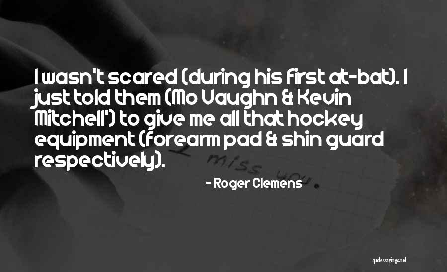Hazudik K Pek Quotes By Roger Clemens Hazudik K Pek Quotes By Roger Clemens