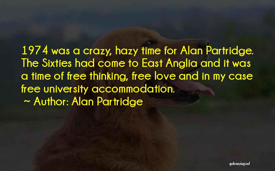 Hazy Love Quotes By Alan Partridge