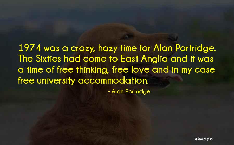 Hazy Love Quotes By Alan Partridge Hazy Love Quotes By Alan Partridge