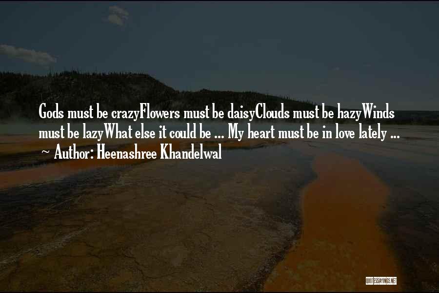 Hazy Love Quotes By Heenashree Khandelwal