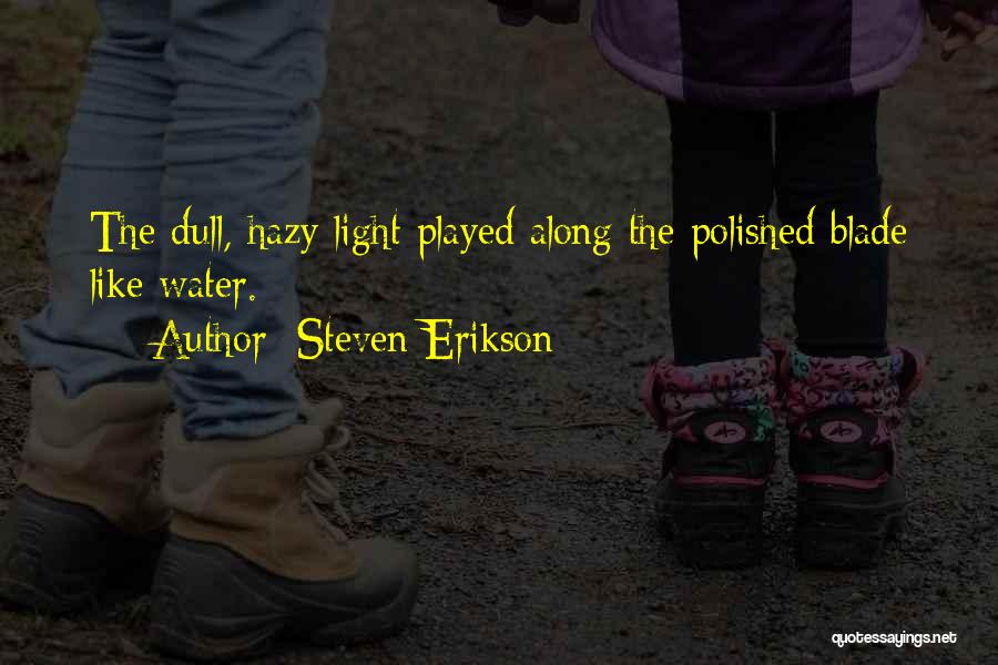Hazy Quotes By Steven Erikson