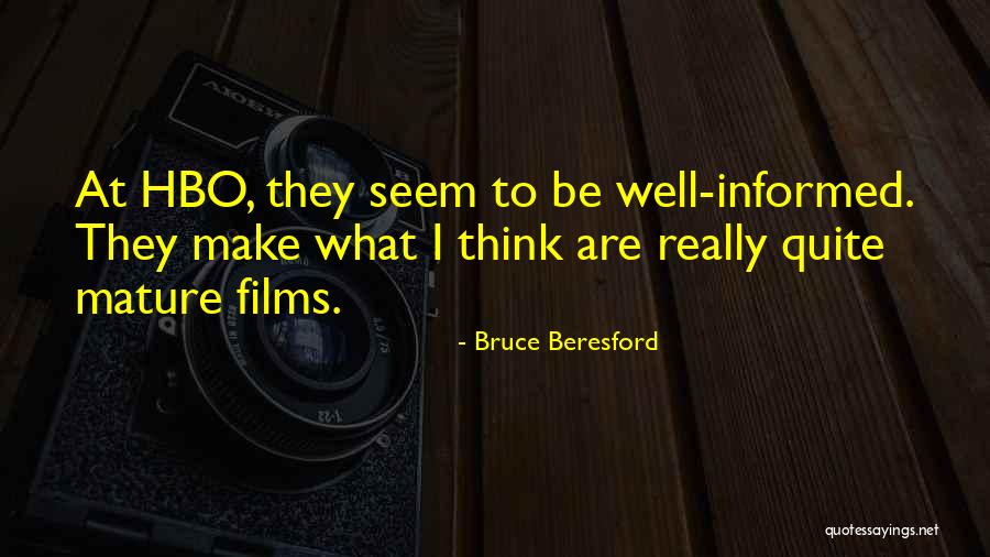 Hbo Now Quotes By Bruce Beresford Hbo Now Quotes By Bruce Beresford