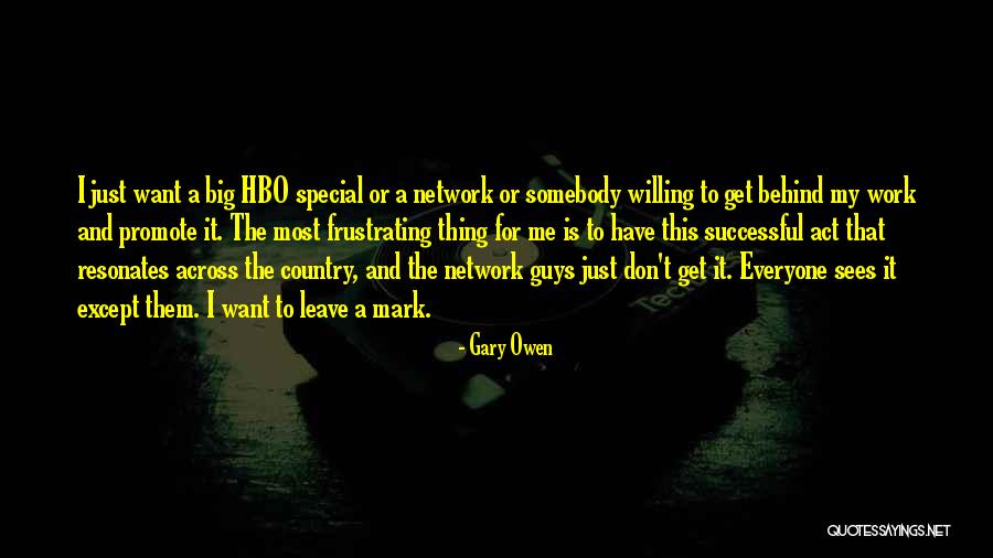 Hbo Now Quotes By Gary Owen Hbo Now Quotes By Gary Owen