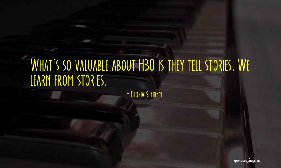 Hbo Now Quotes By Gloria Steinem