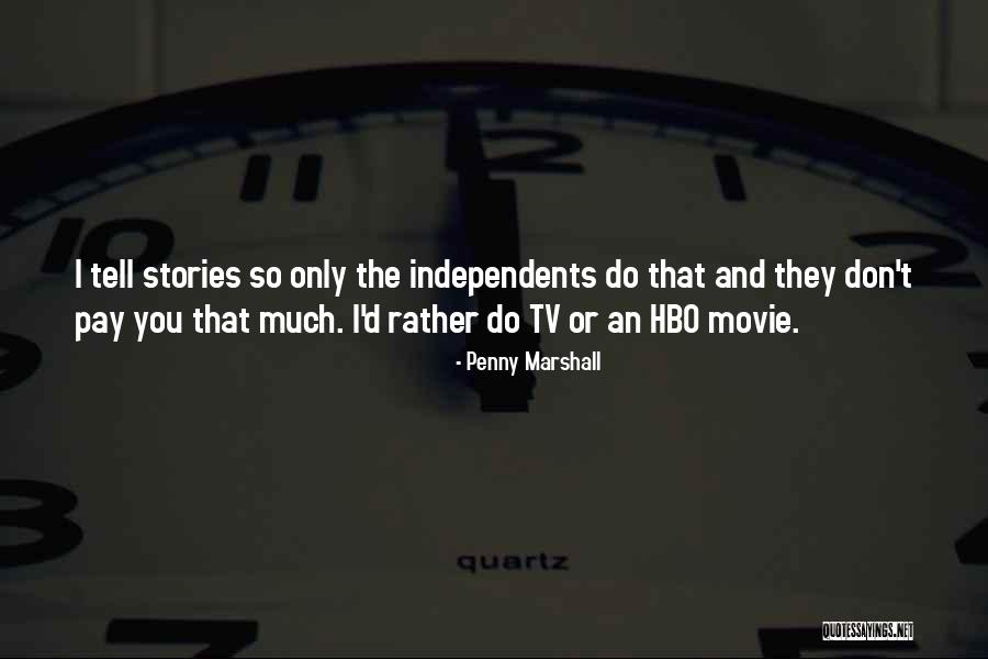 Hbo Now Quotes By Penny Marshall Hbo Now Quotes By Penny Marshall