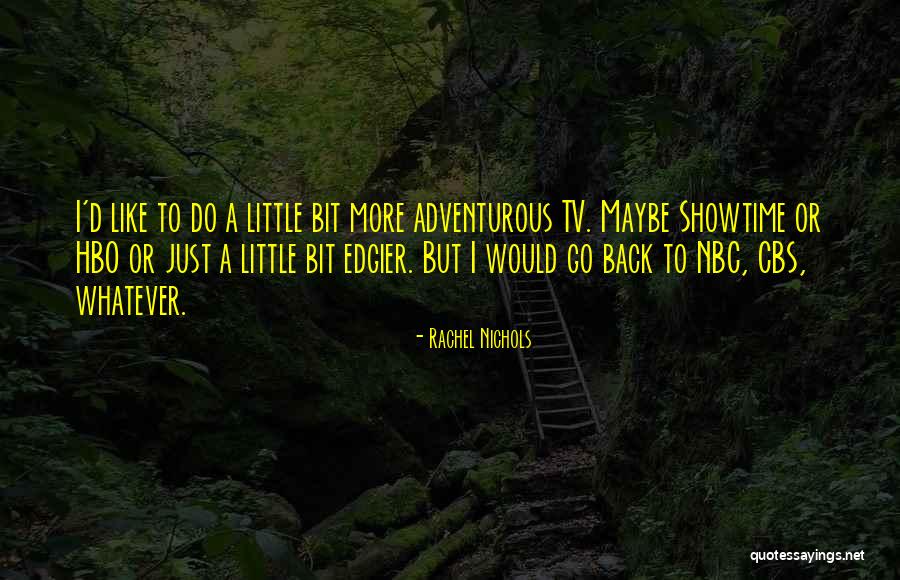 Hbo Now Quotes By Rachel Nichols Hbo Now Quotes By Rachel Nichols