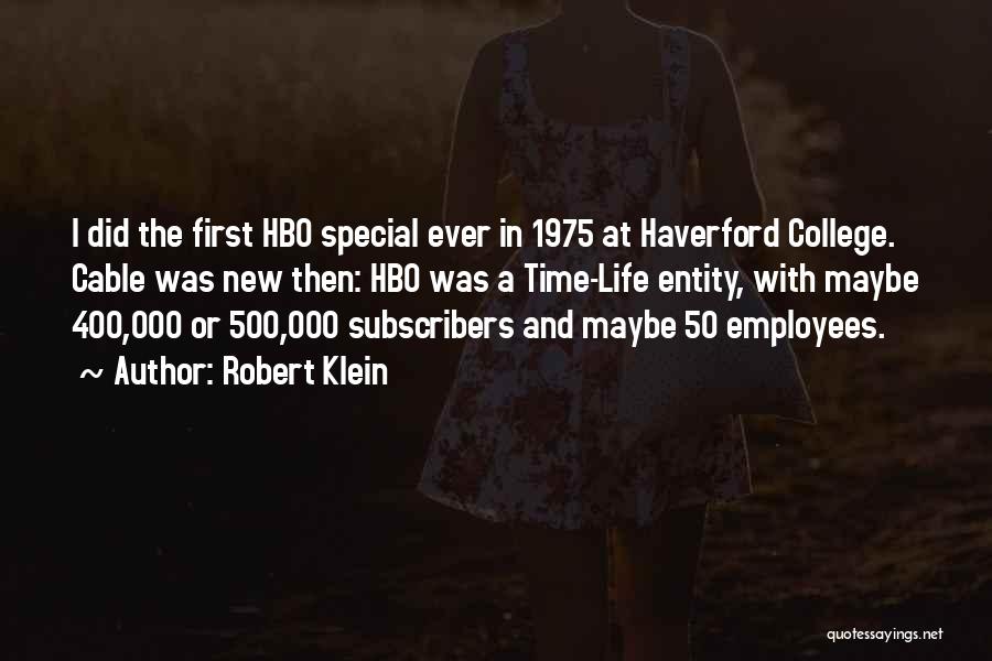 Hbo Now Quotes By Robert Klein