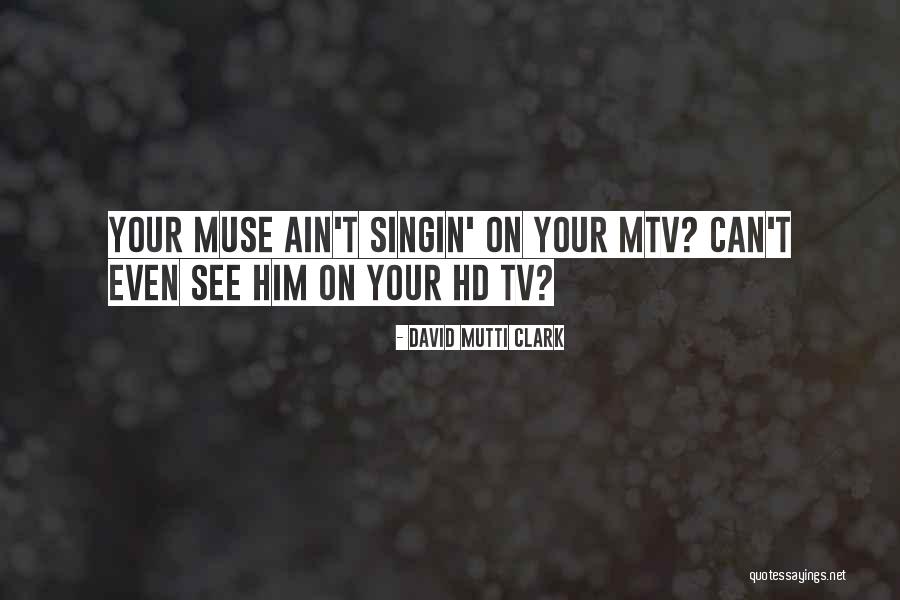 Hd Quotes By David Mutti Clark Hd Quotes By David Mutti Clark