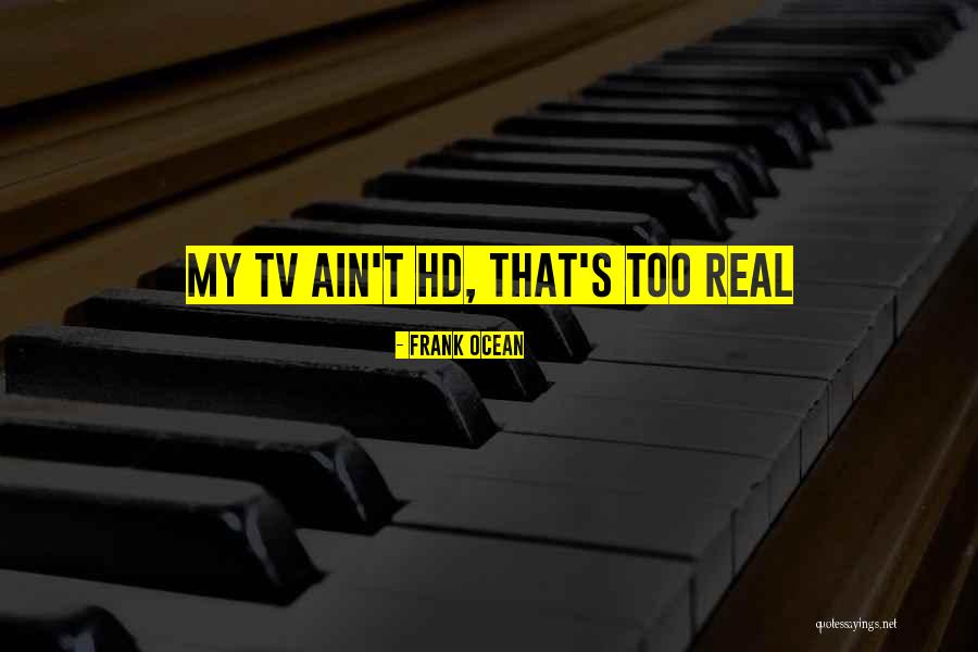 Hd Quotes By Frank Ocean Hd Quotes By Frank Ocean