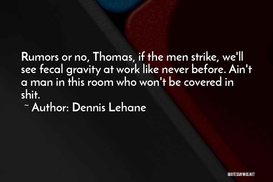 He Ain't Your Man Quotes By Dennis Lehane