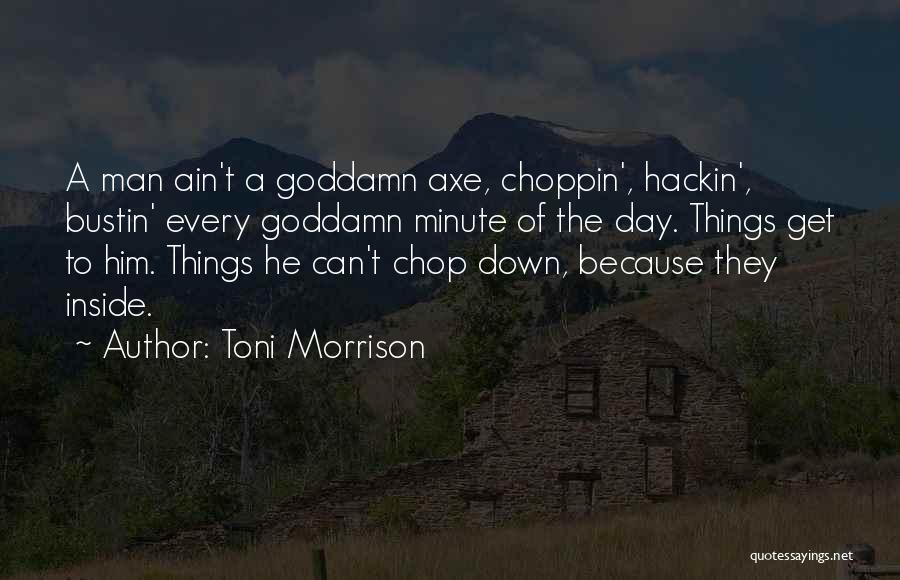 He Ain't Your Man Quotes By Toni Morrison