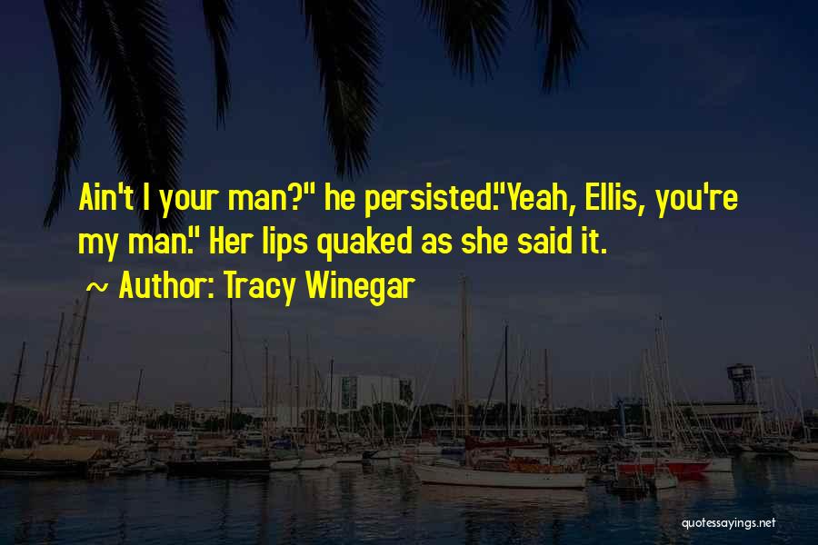 He Ain't Your Man Quotes By Tracy Winegar