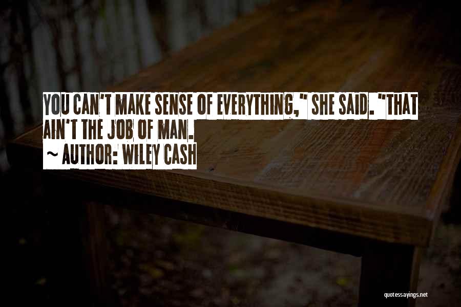 He Ain't Your Man Quotes By Wiley Cash