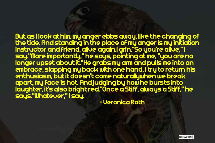 He Always Come Back Quotes By Veronica Roth He Always Come Back Quotes By Veronica Roth