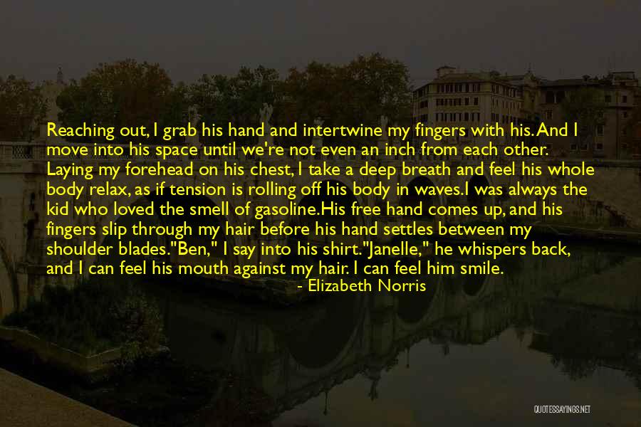 He Always Comes Back Quotes By Elizabeth Norris He Always Comes Back Quotes By Elizabeth Norris