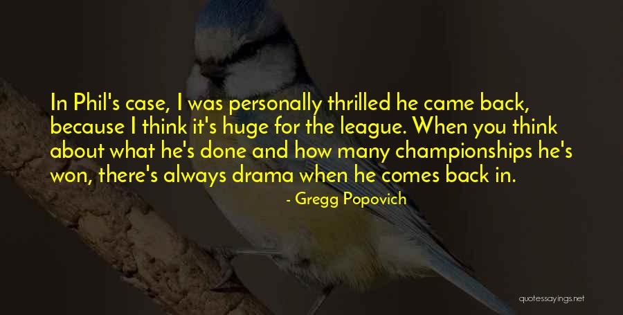 He Always Comes Back Quotes By Gregg Popovich He Always Comes Back Quotes By Gregg Popovich