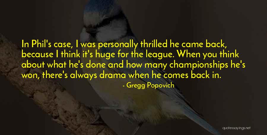 He Always Comes Back Quotes By Gregg Popovich